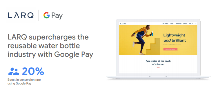 LARQ Google Pay case study