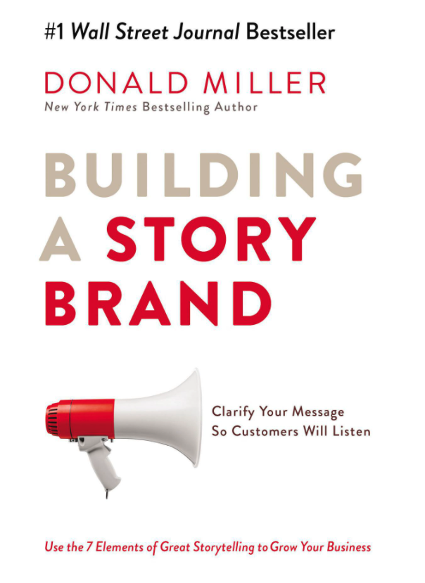 The cover of Donald Miller's book "Building a Story Brand"