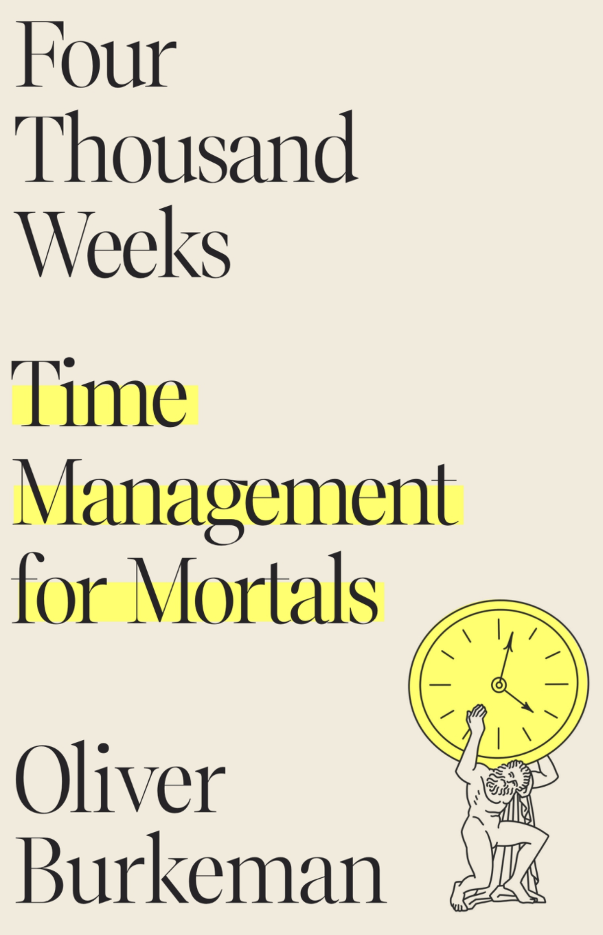 The cover of Oliver Burkeman's book "Four Thousand Weeks"