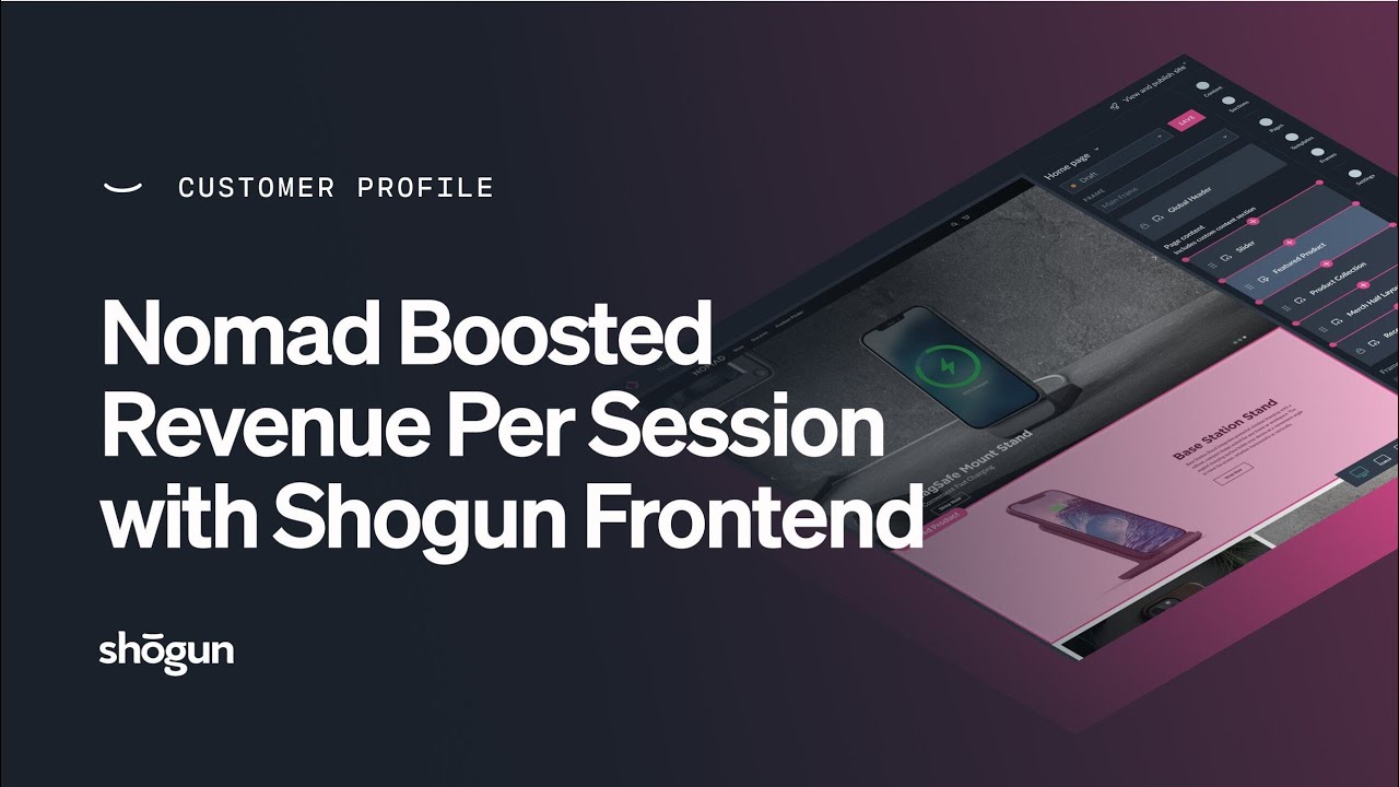Nomad Boosts Revenue Per Session with Shogun Frontend